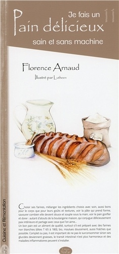 Florence Arnaud - Je fais un pain delicieux sain et sans machine.