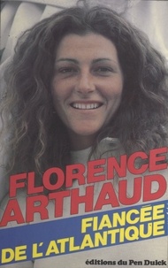 Florence Arthaud - Fiancée de l'Atlantique.
