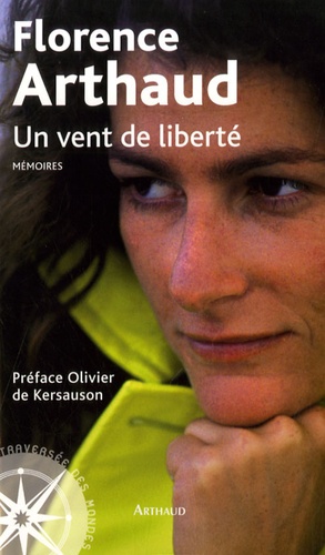 Florence Arthaud - Un vent de liberté.