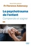 Florence Askenazy - Le psychotrauma de l'enfant.