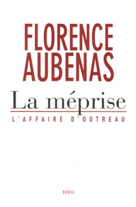 Florence Aubenas - La méprise - L'affaire d'Outreau.