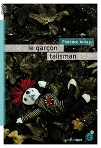Florence Aubry - Le garçon talisman.