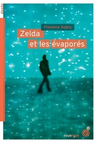 Florence Aubry - Zelda et les évaporés.