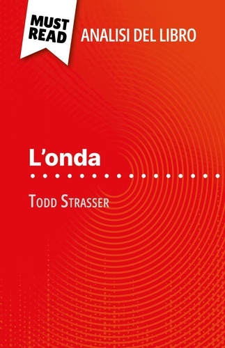 L'onda di Todd Strasser (Analisi del libro). Analisi completa e sintesi dettagliata del lavoro