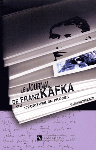 Le Journal De Franz Kafka Ou L'Ecriture En Proces