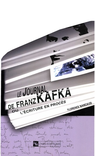 Le Journal De Franz Kafka Ou L'Ecriture En Proces