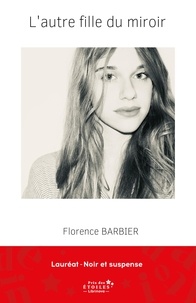 Florence Barbier - L'Autre Fille du miroir.
