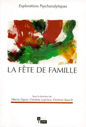 Florence Baruch et Alberto Eiguer - La fête de famille.