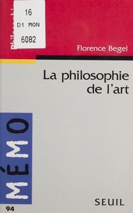 Florence Begel - La philosophie de l'art.