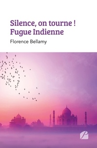 Florence Bellamy - Silence, on tourne ! Fugue Indienne.