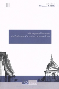 Florence Bellivier et Loïc Cadiet - Mélanges en l'honneur du Professeur Catherine Labrusse-Riou.