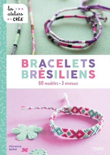 Bracelets brésiliens. 80 modèles, 3 niveaux