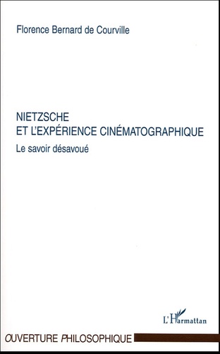 Nietzsche et l'expérience cinématographique. Le savoir désavoué
