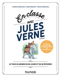 Florence Bernigole et Serge Boimare - En classe avec Jules Verne - 2e éd. - Le Tour du monde en 80 jours et en 36 épisodes.