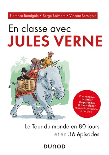 En classe avec Jules Verne. Le Tour du monde en 80 jours et en 36 épisodes