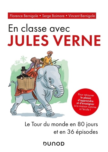 En classe avec Jules Verne. Le Tour du monde en 80 jours et en 36 épisodes