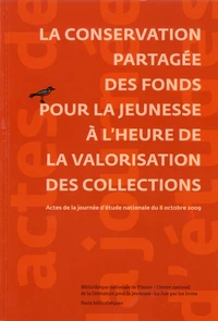 La conservation partagée des fonds pour la jeunesse à l'heure de la valorisation des collections