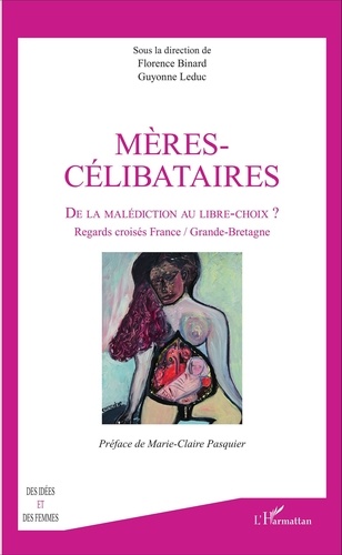 Mères-célibataires. De la malédiction au libre-choix ? Regards croisés France / Grande-Bretagne