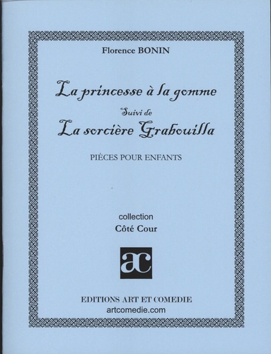Florence Bonin - La princesse à la gomme suivi de La sorcière Grabouilla.