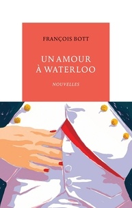 Téléchargements gratuits de livres audio français Un amour à Waterloo  - Nouvelles in French FB2 DJVU CHM