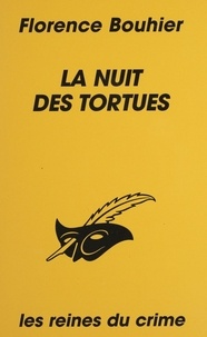 Florence Bouhier - La nuit des tortues.