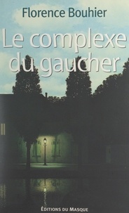 Florence Bouhier - Le complexe du gaucher.