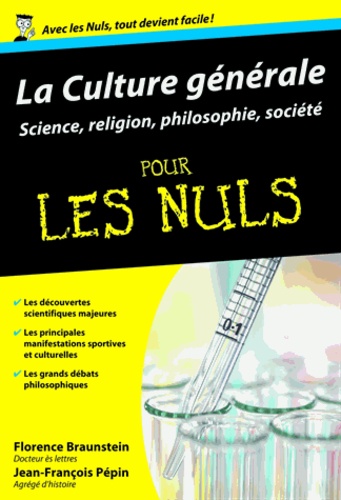 Florence Braunstein et Jean-François Pépin - La Culture générale pour les nuls - Science, religion, philosophie, société.