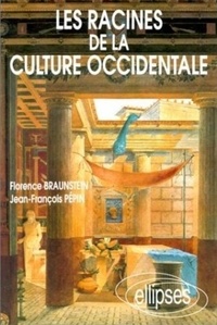 Florence Braunstein - Les racines de la culture occidentale.