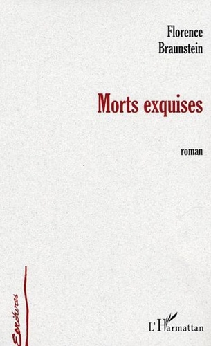 Florence Braunstein - Morts exquises.