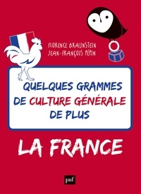 Florence Braunstein et Jean-François Pépin - Quelques grammes de culture générale de plus - La France.