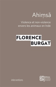 Florence Burgat - Ahimsa - Violence et non-violence envers les animaux en Inde.