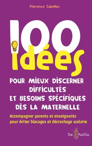 100 idées pour mieux discerner difficultés et besoins spécifiques dès la maternelle
