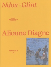 Florence Calame-Levert et Julie Chaizemartin - Ndox-Glint - Alioune Diagne.