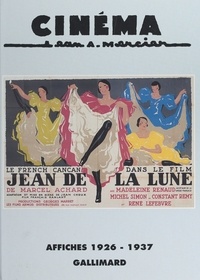 Florence Camard et Jean adrien Mercier - Cinéma, affiches 1926-1937 (2) - 30 films, 43 affiches, 27 maquettes.