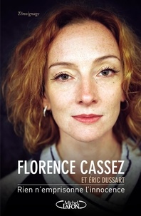 Florence Cassez - Rien n'emprisonne l'innocence.