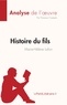 Florence Casteels - Fiche de lecture  : Histoire du fils de Marie-Hélène Lafon (Analyse de l'oeuvre) - Résumé complet et analyse détaillée de l'oeuvre.