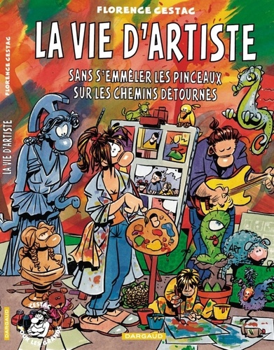 La Vie D'Artiste. Sans S'Emmeler Les Pinceaux Sur Les Chemins Detournes