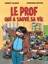 Florence Cestac et Albert Algoud - Le prof qui a sauvé sa vie.