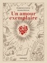 Florence Cestac et Daniel Pennac - Un amour exemplaire.