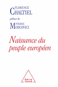 Florence Chaltiel - Naissance du peuple européen [Préface de P. Moscovici].