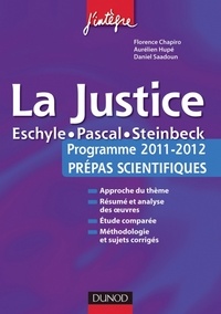 Florence Chapiro et Aurélien Hupé - La justice - L'épreuve français/philo pour les prépas scientifiques programme 2011-2012.