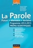 Florence Chapiro et Aurélien Hupé - La Parole - Platon, Marivaux, Verlaine. Programme 2012-2013 Prépas scientifiques.