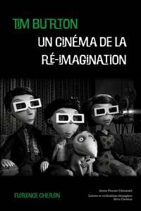 Florence Cheron - Tim Burton - Un cinéma de la ré-imagination.