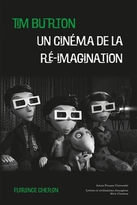 Florence Cheron - Tim Burton - Un cinéma de la ré-imagination.
