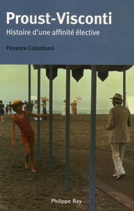 Florence Colombani - Proust-Visconti - Histoire d'une affinité élective.