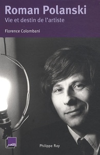 Florence Colombani - Roman Polanski, vie et destin de l'artiste.