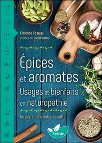 Florence Cosnier - Epices et aromates - Usages et bienfaits en naturopathie.