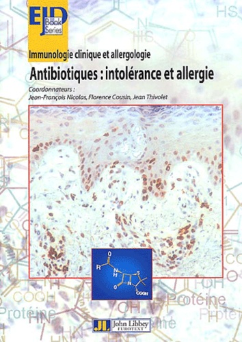 Florence Cousin et  Collectif - Antibiotiques : Intolerance Et Allergie. Immunologie Clinique Et Allergologie.