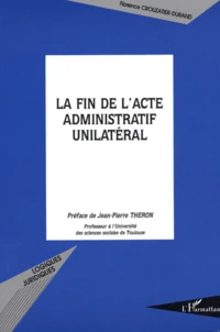 La fin de l'acte administratif unilatéral