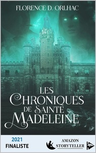 Florence D. Orlhac - Les chroniques de Sainte Madeleine.